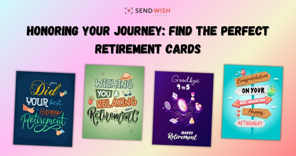 spread you journey: find the perfect retirement card with sendwishonline.com