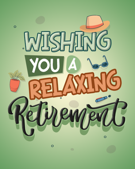 wishing you a relaxing retirement with sendwishonline.com you can send greenish retirement cards