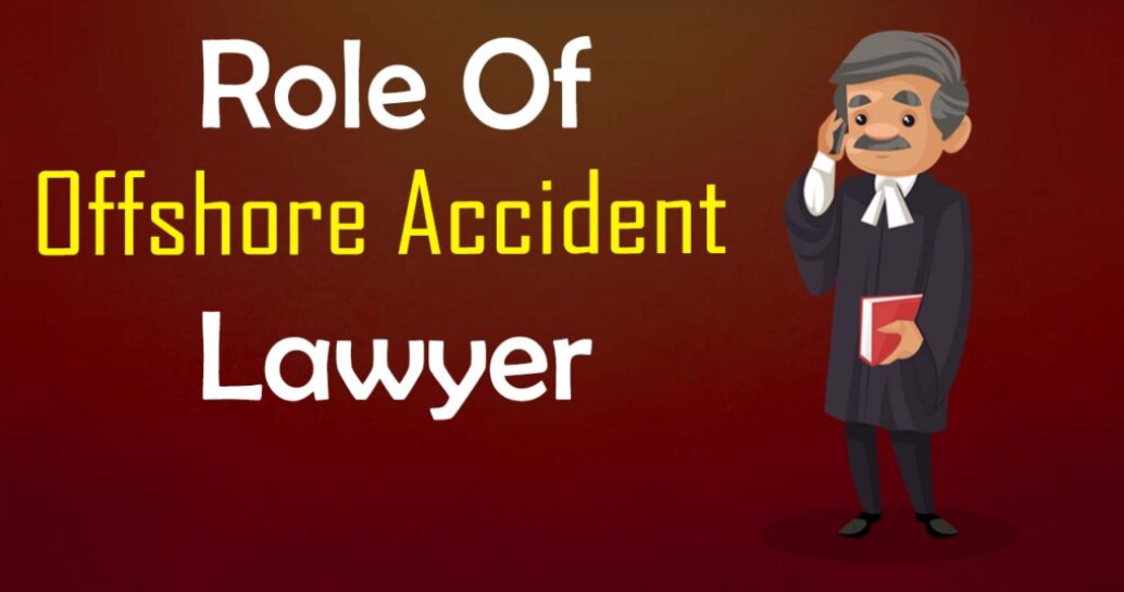 Navigating the Storm: Offshore Accident Lawyers